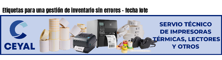Etiquetas para una gestión de inventario sin errores - fecha lote