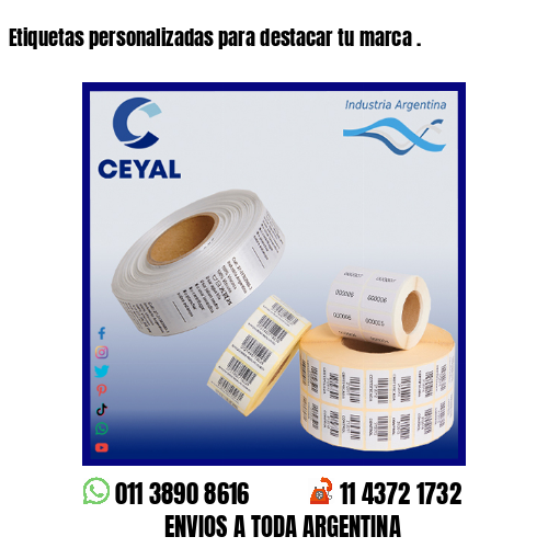 Etiquetas personalizadas para destacar tu marca .