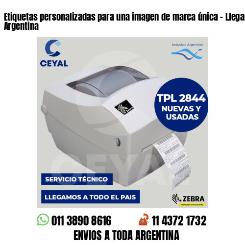 Etiquetas personalizadas para una imagen de marca única – Llegamos a toda la Argentina