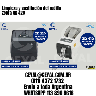 Limpieza y sustitución del rodillo zebra gk 420