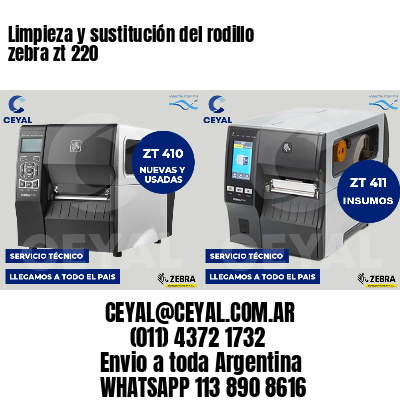Limpieza y sustitución del rodillo zebra zt 220