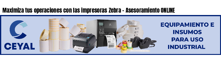 Maximiza tus operaciones con las impresoras Zebra - Asesoramiento ONLINE