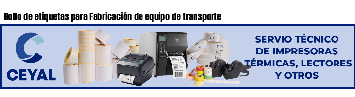 Rollo de etiquetas para Fabricación de equipo de transporte