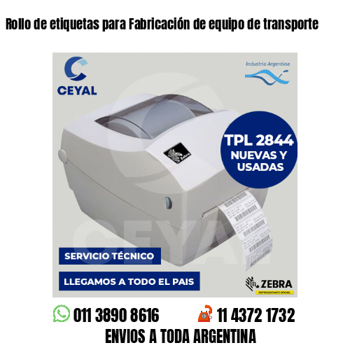 Rollo de etiquetas para Fabricación de equipo de transporte