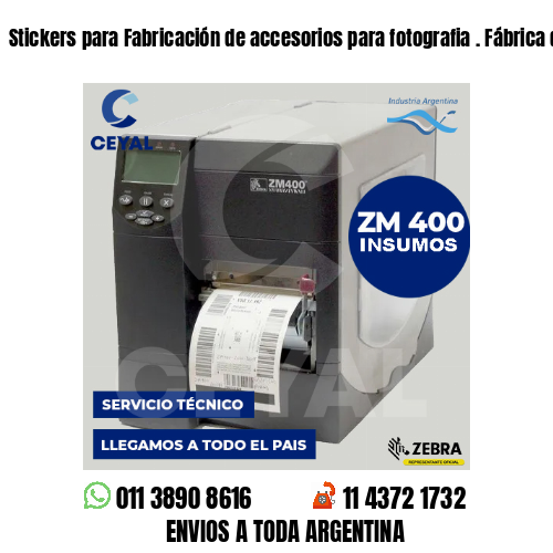 Stickers para Fabricación de accesorios para fotografia . Fábrica de etiquetas