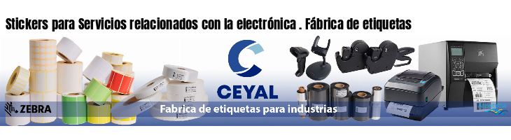 Stickers para Servicios relacionados con la electrónica . Fábrica de etiquetas