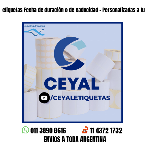 etiquetas Fecha de duración o de caducidad - Personalizadas a tus necesidades