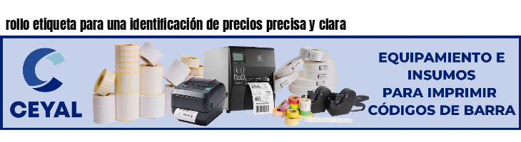 rollo etiqueta para una identificación de precios precisa y clara