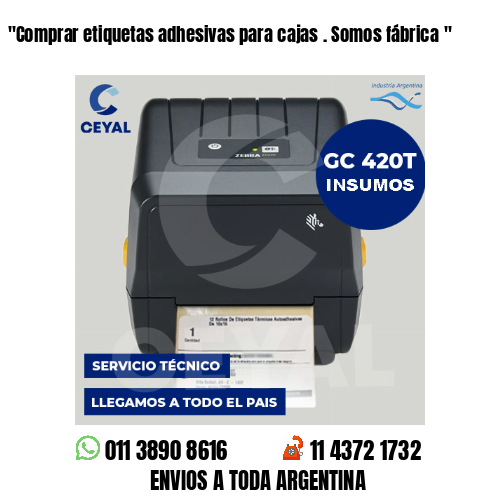 “Comprar etiquetas adhesivas para cajas . Somos fábrica	“