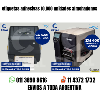 etiquetas adhesivas 10.000 unidades almohadones