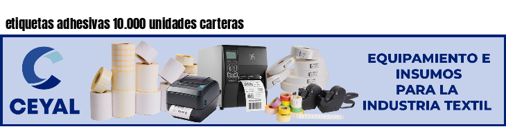 etiquetas adhesivas 10.000 unidades carteras