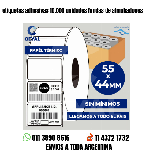 etiquetas adhesivas 10.000 unidades fundas de almohadones