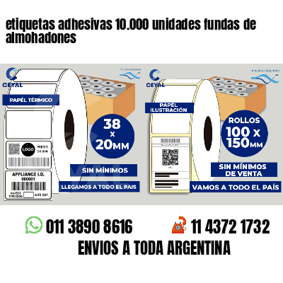 etiquetas adhesivas 10.000 unidades fundas de almohadones