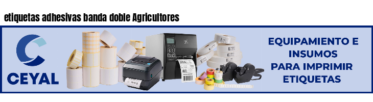 etiquetas adhesivas banda doble Agricultores