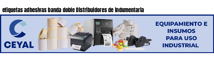etiquetas adhesivas banda doble Distribuidores de indumentaria