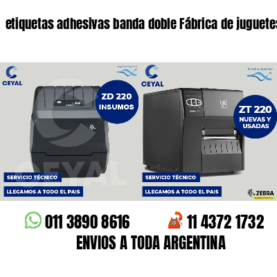 etiquetas adhesivas banda doble Fábrica de juguetes