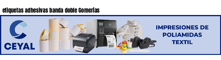 etiquetas adhesivas banda doble Gomerías
