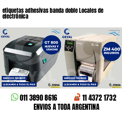 etiquetas adhesivas banda doble Locales de electrónica