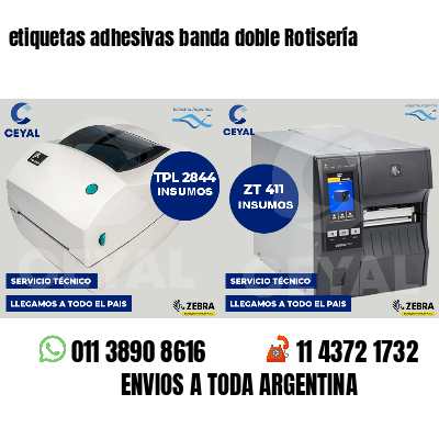 etiquetas adhesivas banda doble Rotisería