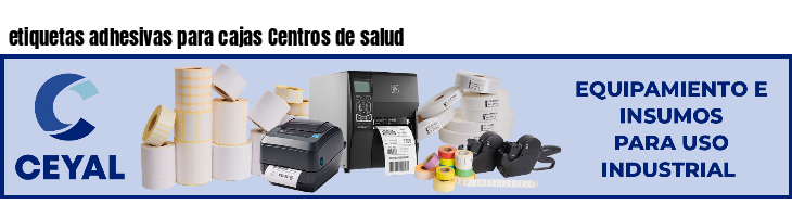 etiquetas adhesivas para cajas Centros de salud