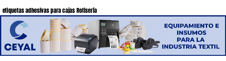 etiquetas adhesivas para cajas Rotisería