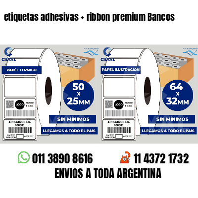 etiquetas adhesivas   ribbon premium Bancos