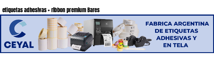 etiquetas adhesivas   ribbon premium Bares