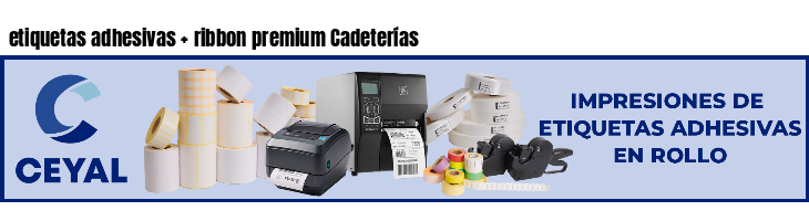 etiquetas adhesivas   ribbon premium Cadeterías