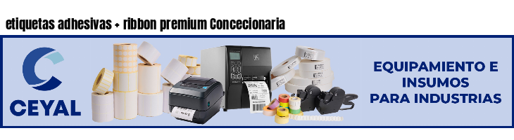 etiquetas adhesivas   ribbon premium Concecionaria