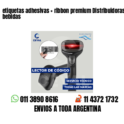 etiquetas adhesivas   ribbon premium Distribuidoras de bebidas