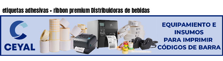 etiquetas adhesivas   ribbon premium Distribuidoras de bebidas