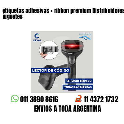 etiquetas adhesivas   ribbon premium Distribuidores de juguetes