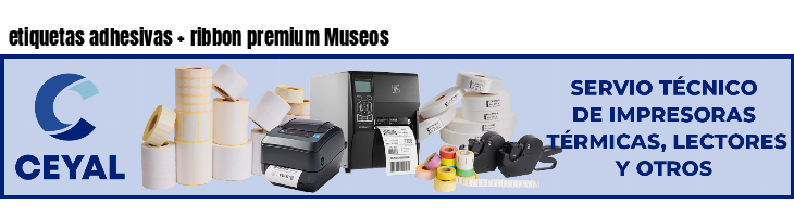 etiquetas adhesivas   ribbon premium Museos