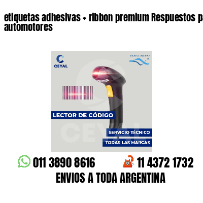 etiquetas adhesivas   ribbon premium Respuestos para automotores