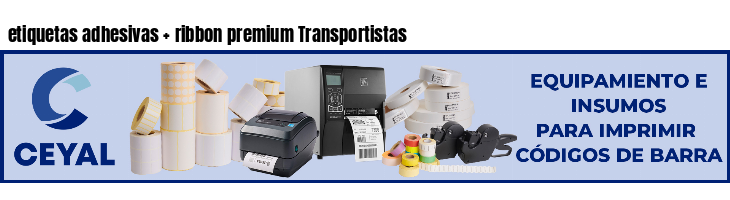 etiquetas adhesivas   ribbon premium Transportistas