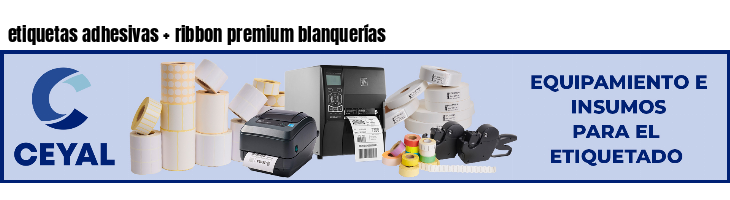 etiquetas adhesivas   ribbon premium blanquerías
