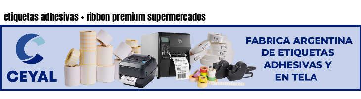 etiquetas adhesivas   ribbon premium supermercados