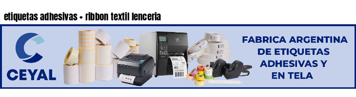 etiquetas adhesivas   ribbon textil lenceria