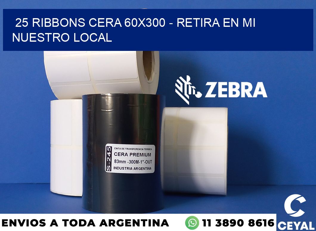 25 Ribbons cera 60x300 - retira en mi nuestro local