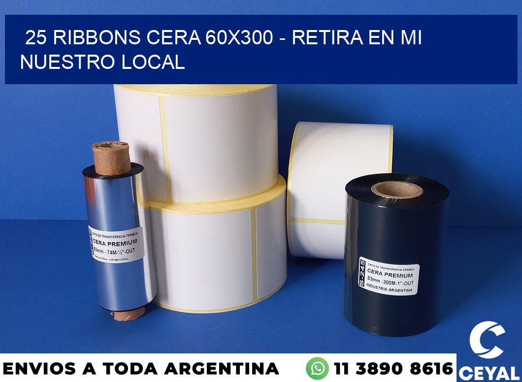 25 Ribbons cera 60×300 – retira en mi nuestro local