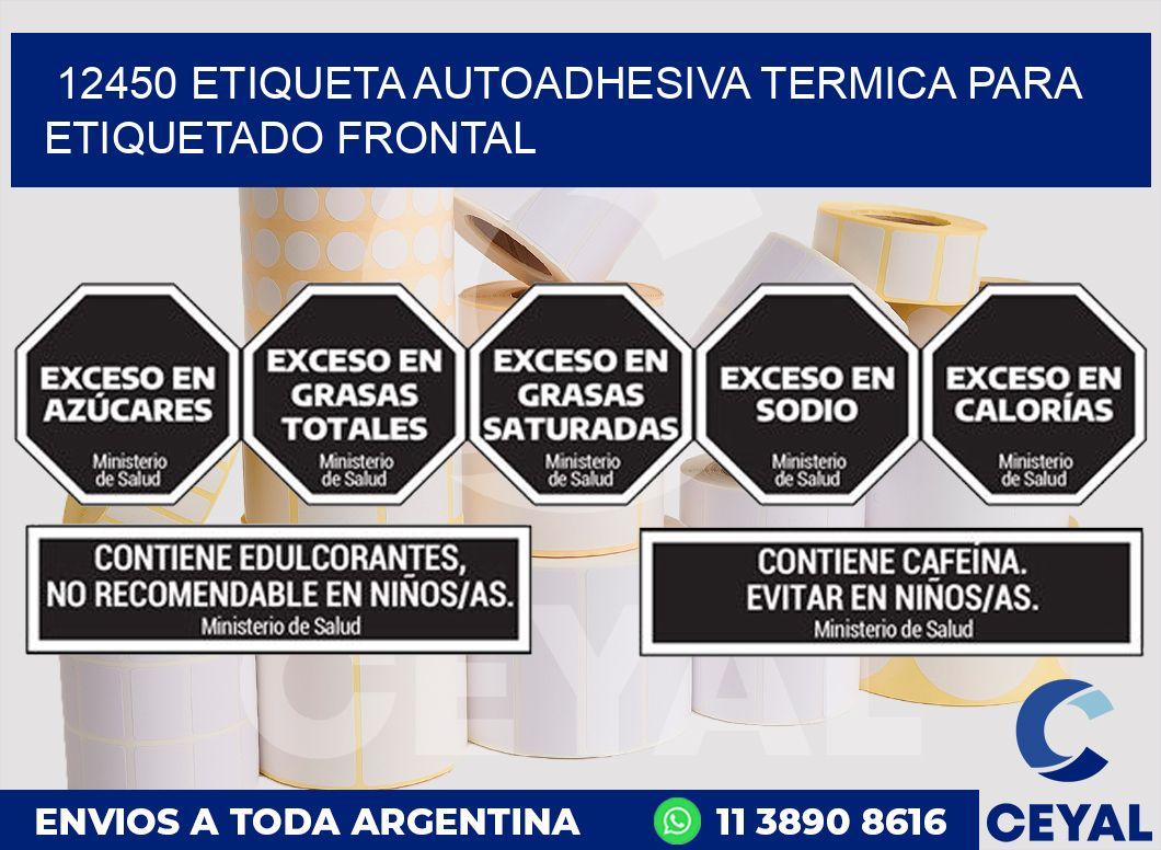 12450 ETIQUETA AUTOADHESIVA TERMICA PARA ETIQUETADO FRONTAL