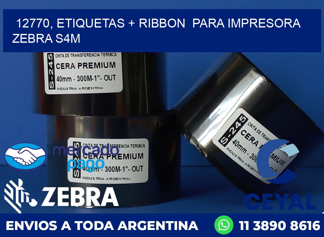 12770, etiquetas + ribbon  para impresora zebra S4M
