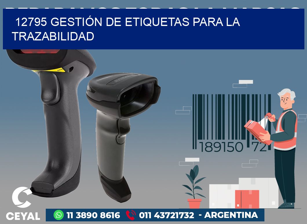 12795 GESTIÓN DE ETIQUETAS PARA LA TRAZABILIDAD