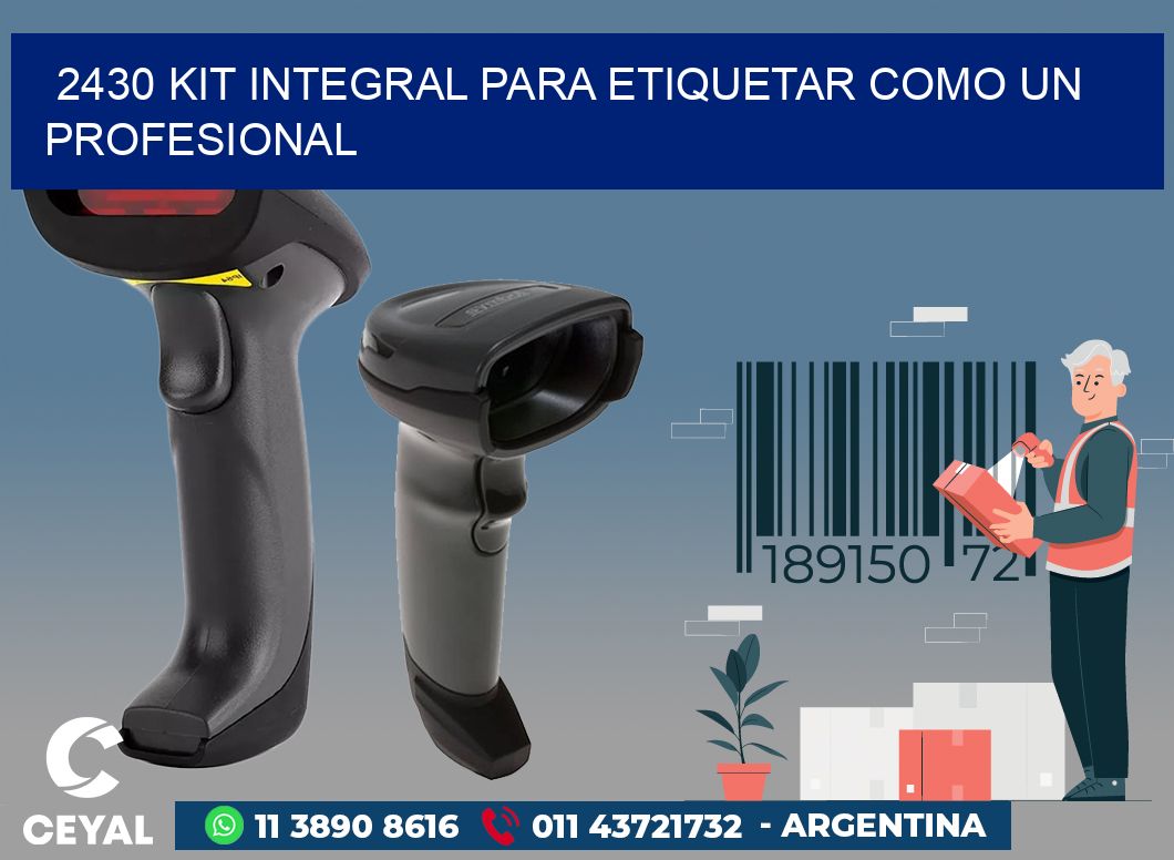 2430 KIT INTEGRAL PARA ETIQUETAR COMO UN PROFESIONAL
