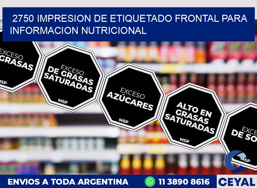 2750 IMPRESION DE ETIQUETADO FRONTAL PARA INFORMACION NUTRICIONAL