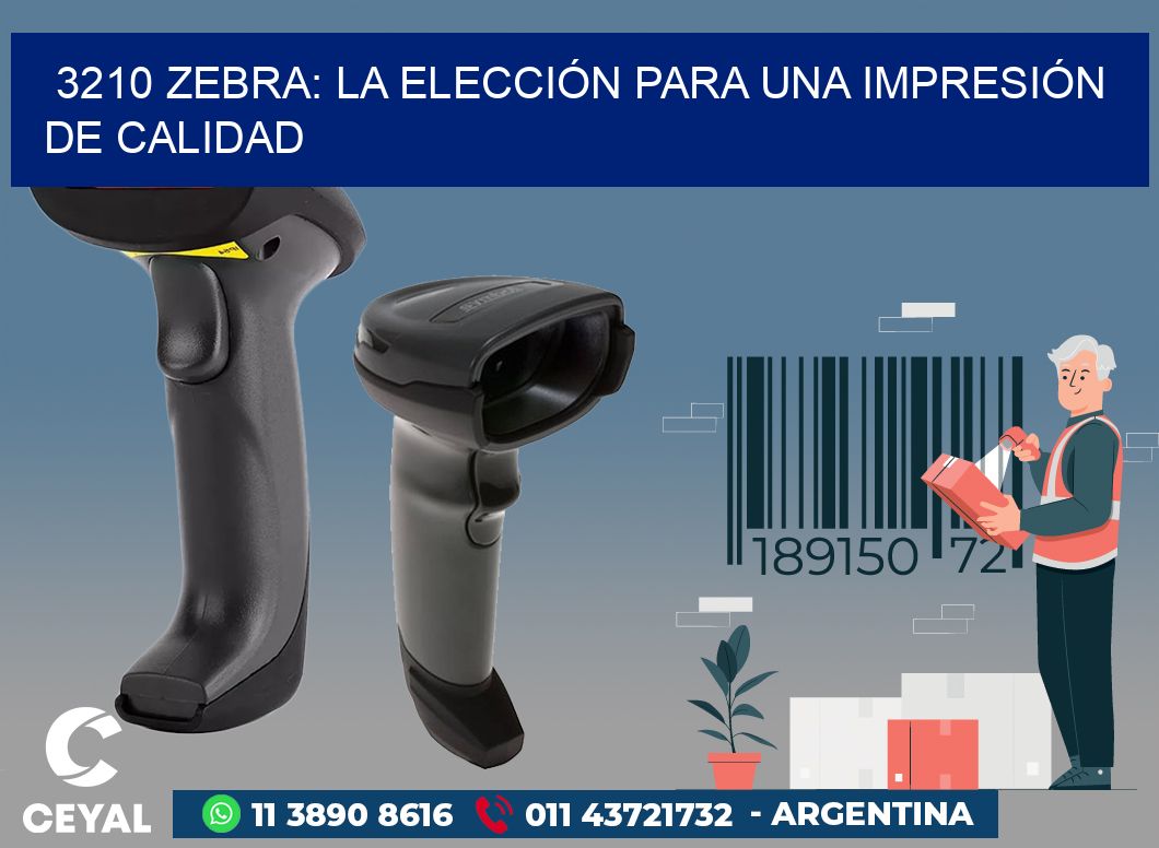 3210 ZEBRA: LA ELECCIÓN PARA UNA IMPRESIÓN DE CALIDAD