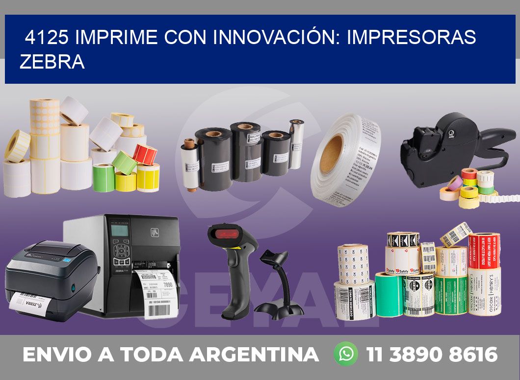 4125 IMPRIME CON INNOVACIÓN: IMPRESORAS ZEBRA