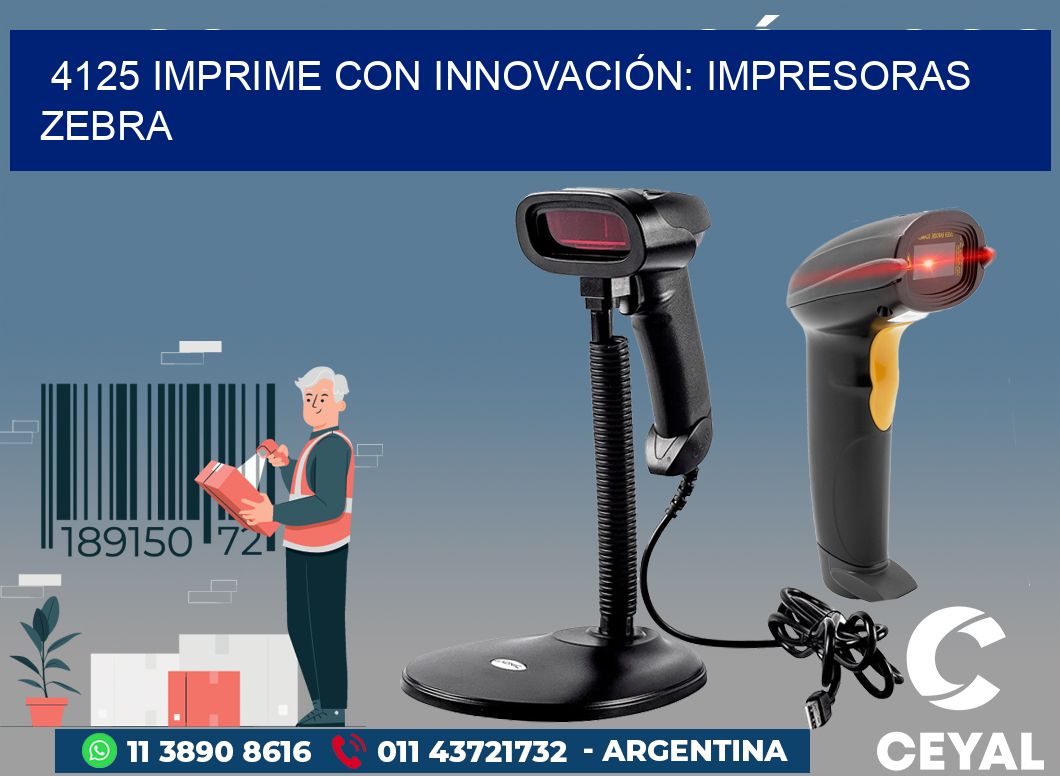 4125 IMPRIME CON INNOVACIÓN: IMPRESORAS ZEBRA