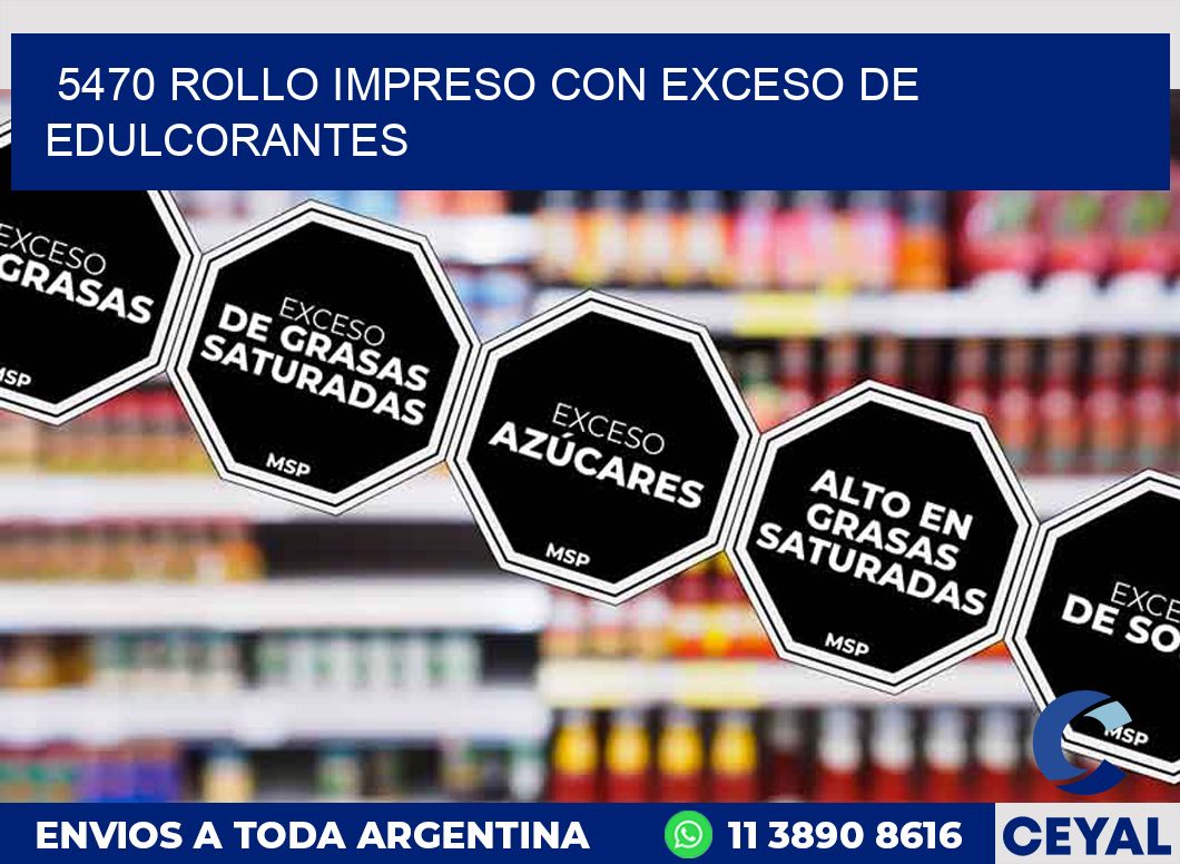5470 ROLLO IMPRESO CON EXCESO DE EDULCORANTES