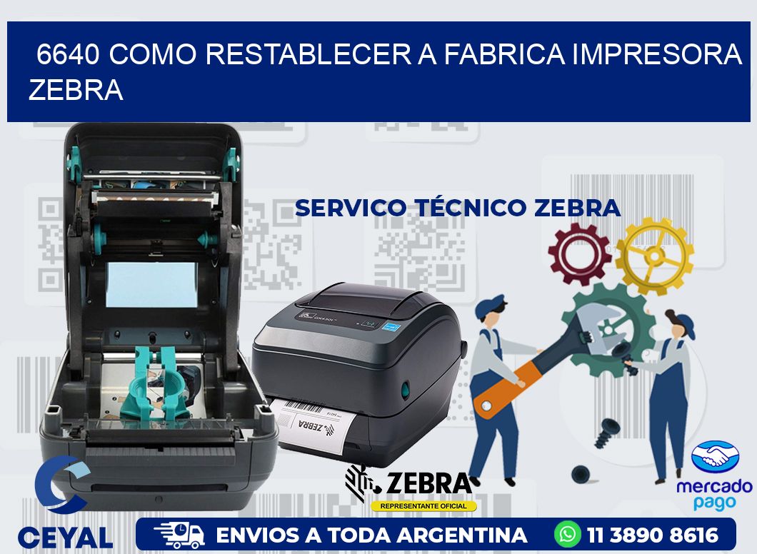 6640 COMO RESTABLECER A FABRICA IMPRESORA ZEBRA